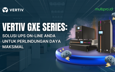 Vertiv GXE Series: Solusi UPS On-Line Anda untuk Perlindungan Daya Maksimal