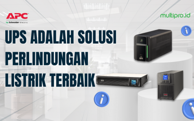 UPS Adalah Solusi Perlindungan Listrik Terbaik: Mengapa Memilih APC?