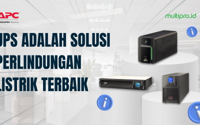 UPS Adalah Solusi Perlindungan Listrik Terbaik: Mengapa Memilih APC?