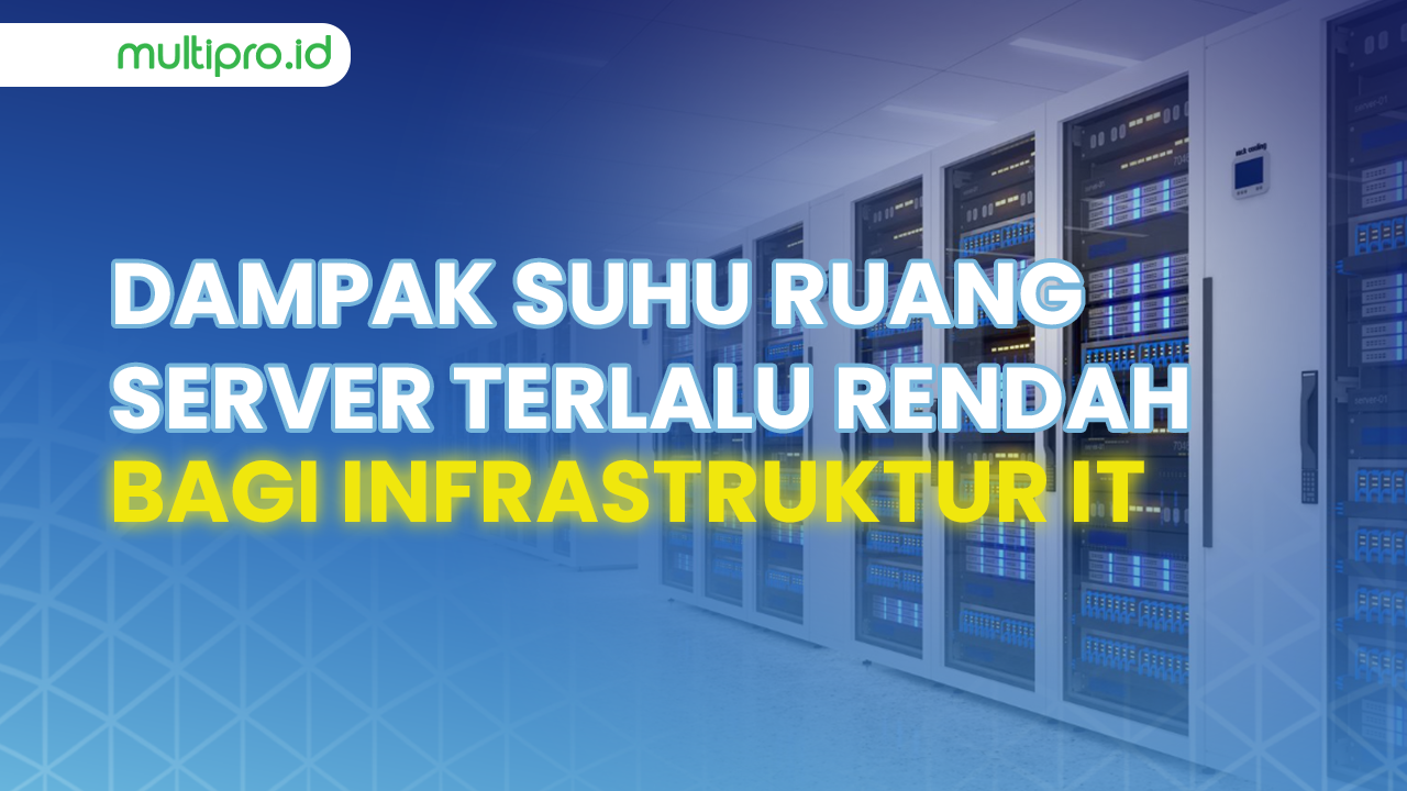 Bahaya Suhu Ruang Server Terlalu Rendah dan Dampaknya pada.