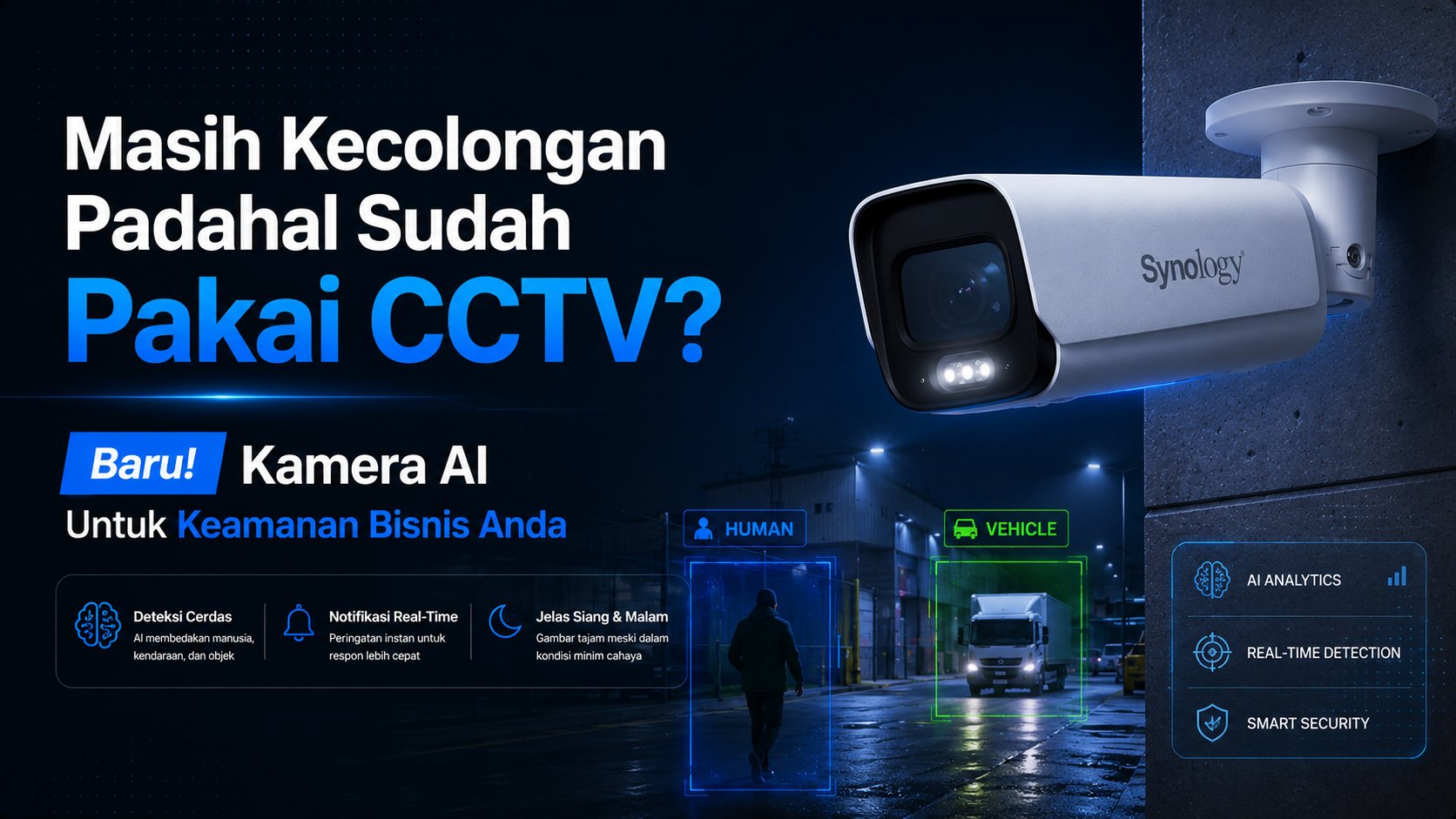Masih Kecolongan Padahal Sudah Pakai CCTV? Baru! Kamera AI Untuk Keamanan Bisnis Anda Masih Kecolongan Padahal Sudah Pakai CCTV? Baru! Kamera AI Untuk Keamanan Bisnis Anda